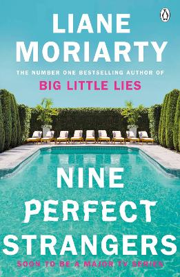 Nine Perfect Strangers: The Number One Sunday Times bestseller from the author of Big Little Lies