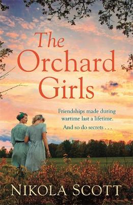 The Orchard Girls: The most heartbreaking and unputdownable World War 2 romance of 2021