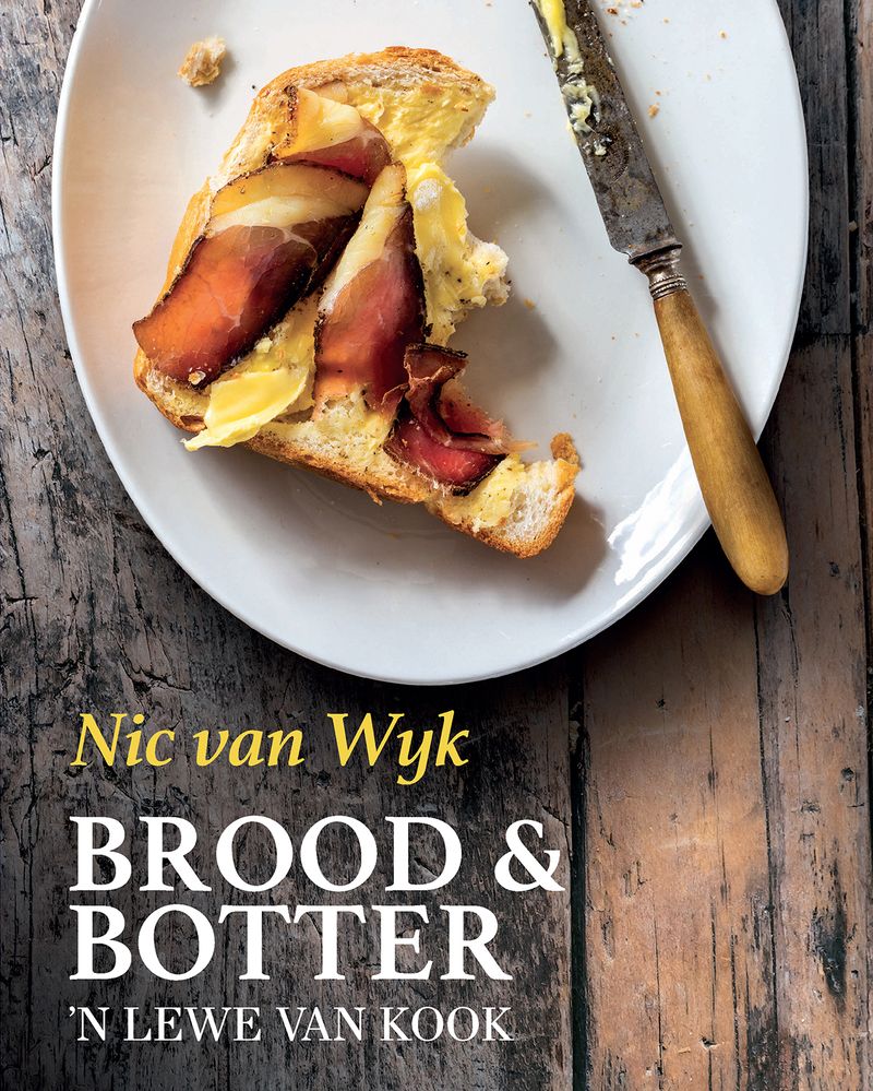 Nic van Wyk Brood & Botter: 'n Lewe van Kook