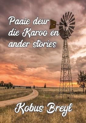 Paaie Deur Die Karoo En Ander Stories