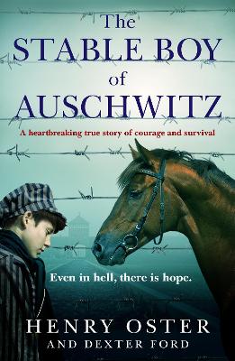 The Stable Boy of Auschwitz: A heartbreaking true story of courage and survival (Paperback)