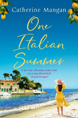One Italian Summer: An Irresistible , Escapist Love Story Set In Italy - The Perfect Summer Read