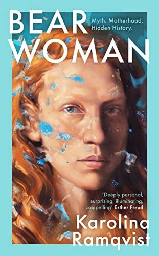 Bear Woman: The Brand-new Memoir From One Of Sweden's Bestselling Authors