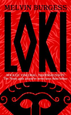 Loki: WICKED, VISCERAL, TRANSGRESSIVE: Norse Gods As You've Never Seen Them Before